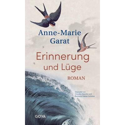 Erinnerung und Lüge, Gebundene Ausgabe von Anne-Marie Garat, Goya