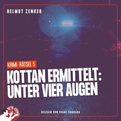 Kottan ermittelt: Unter vier Augen - Helmut Zenker, Audio, 9783991454915