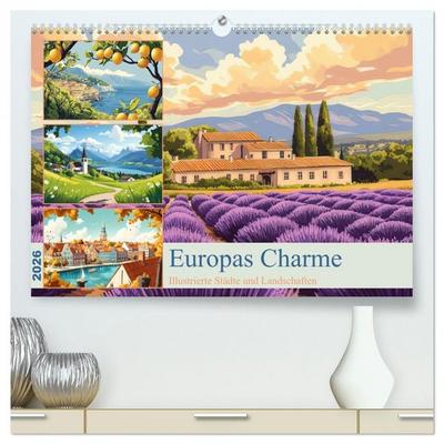 Europas Charme (hochwertiger Premium Wandkalender 2026 DIN A2 quer), Kunstdruck in Hochglanz