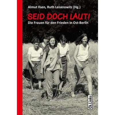 Seid doch laut!, Taschenbuch von , Ch. Links Verlag
