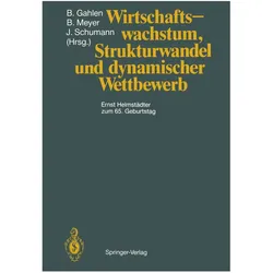 Wirtschaftswachstum, Strukturwandel und dynamischer Wettbewerb, Fachbücher von Bernd Meyer, Jochen Schumann, Bernhard Gahlen