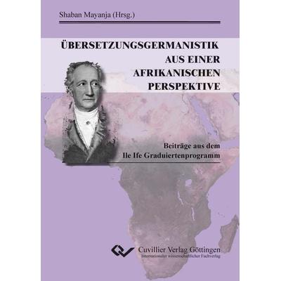 Übersetzungsgermanistik aus einer afrikanischen Perspektive, Taschenbuch von Shaban Mayanja, Cuvillier, E, 978-3-86955-680-2