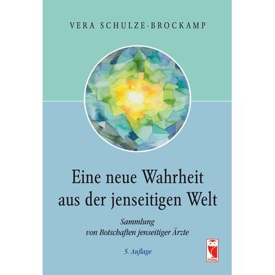 Eine neue Wahrheit aus der jenseitigen Welt, Gebundene Ausgabe von Vera Schulze-Brockamp, Frieling & Huffmann, 978-3-8280-2847-0