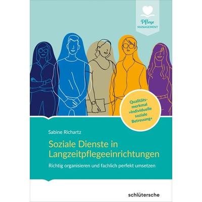 Soziale Dienste in Langzeitpflegeeinrichtungen, Gebundene Ausgabe von Sabine Richartz, Schlütersche Verlag, 978-3-8426-0894-8