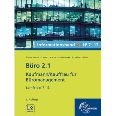 Büro 2.1, Informationsband XL, Lernfelder 7 - 13, Taschenbuch von Martin Debus,Britta Camin,Saskia Saamen-Aulke,Holger Kramer,Annika Scholz,