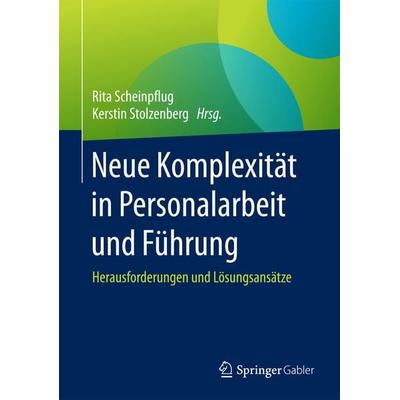 Neue Komplexität in Personalarbeit und Führung, Gebundene Ausgabe von , Springer Fachmedien Wiesbaden GmbH, 978-3-658-16134-7