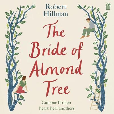 The Bride of Almond Tree - Robert Hillman, Audio, 9780571366446