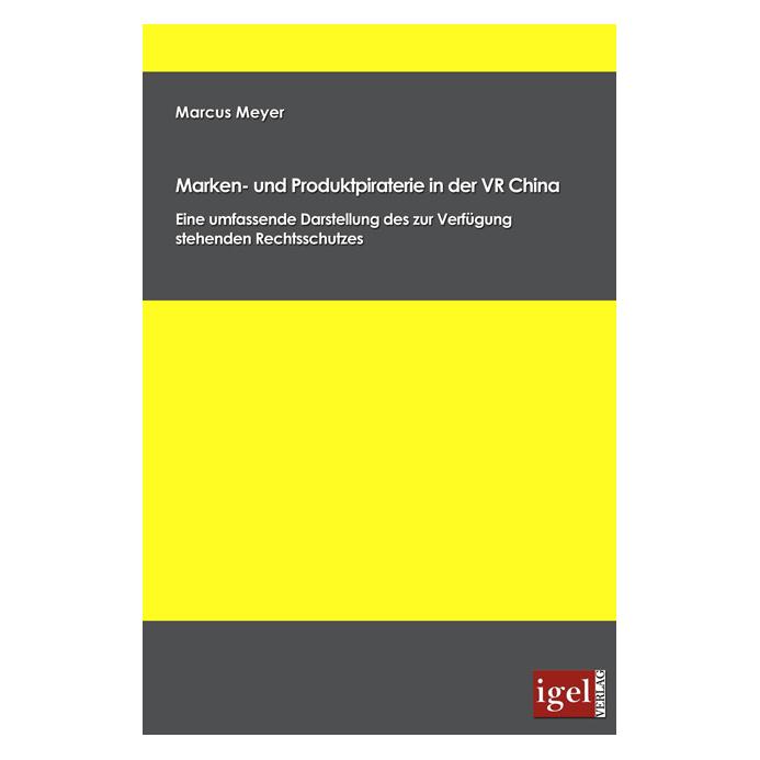 Igel Records Marken- und Produktpiraterie in der VR China (Deutsch, Softcover, Marcus Meyer) (7610708)