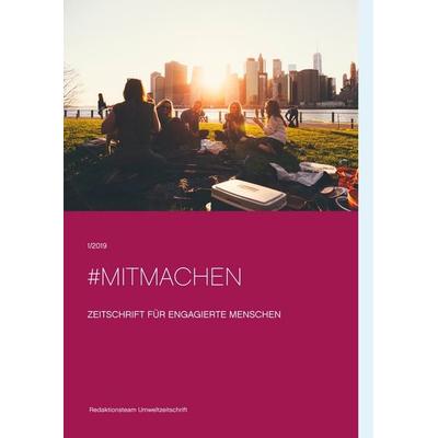 Mitmachen 1/2019, Taschenbuch von Redaktionsteam Umweltzeitschrift, BoD – Books on Demand, 978-3-7481-7282-6