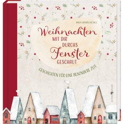 Weihnachten mit dir durchs Fenster geschaut, Gebundene Ausgabe von , Butzon & Bercker, 978-3-7666-3703-1