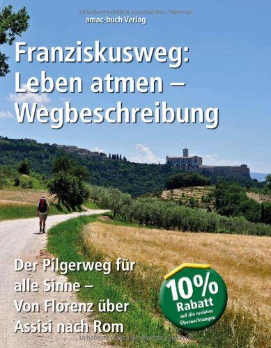 Simone Ochsenkühn - Franziskusweg: Leben atmen - Wegbeschreibung; Der Pilgerweg für alle Sinne Von Florenz über Assisi nach Rom - Preis vom 12.10.2026 11:37:12 h