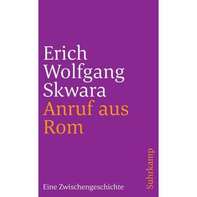 Anruf aus Rom, Taschenbuch von Erich Wolfgang Skwara, Suhrkamp, 978-3-518-39548-6