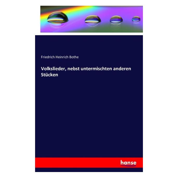 Hansebooks Volkslieder, nebst untermischten anderen Stücken (Deutsch, Softcover, Friedrich Heinrich Bothe) (7437634)