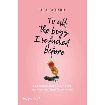 To all the boys I've fucked before, Taschenbuch von Julie Schmidt, Mvg