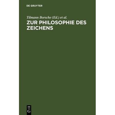 Zur Philosophie des Zeichens, Gebundene Ausgabe von , De Gruyter, 978-3-11-013638-8