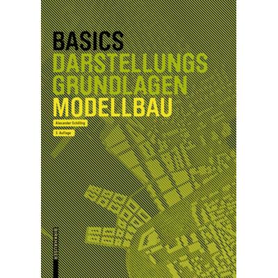 Basics Modellbau, Taschenbuch von Alexander Schilling, Birkhäuser Basel, 978-3-0356-2182-2