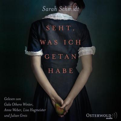 Seht, was ich getan habe - Sarah Schmidt, Audio, 9783844917901