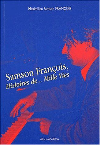 Maximilien-Samson François - Samson François : histoires... de mille vies : 1924-1970 - Preis vom 09.10.2026 07:28:09 h