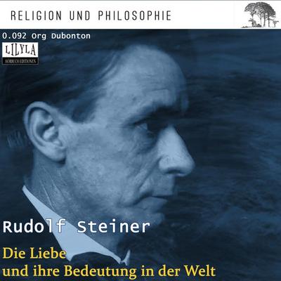 Die Liebe und ihre Bedeutung in der Welt - Rudolf Steiner, Audio, 9783969780923