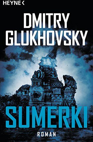 Dmitry Glukhovsky - Sumerki: Roman - Preis vom 18.10.2026 15:28:09 h