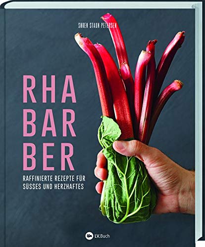 Søren Staun Petersen - Rhabarber - Raffinierte Rezepte für Süßes und Herzhaftes - Preis vom 04.10.2026 03:51:26 h