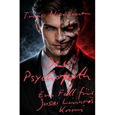 Kriminalfälle von Jussi Linnrös / Der Psychopath, Taschenbuch von Timo Nieminen, Epubli, 978-3-565-42397-2