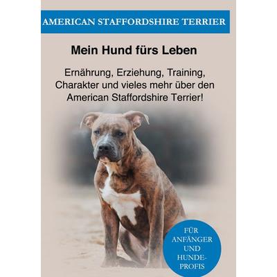 Amstaff, Gebundene Ausgabe von Mein Hund fürs Leben Ratgeber, BoD – Books on Demand, 978-3-7534-4413-0