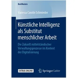 Künstliche Intelligenz als Substitut menschlicher Arbeit, Fachbücher von Vanessa Carolin Schmieder