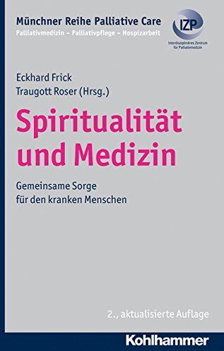 Eckhard Frick - Spiritualität und Medizin - Gemeinsame Sorge für den kranken Menschen, Münchner Reihe Palliativmedizin - Preis vom 30.09.2026 22:30:23 h