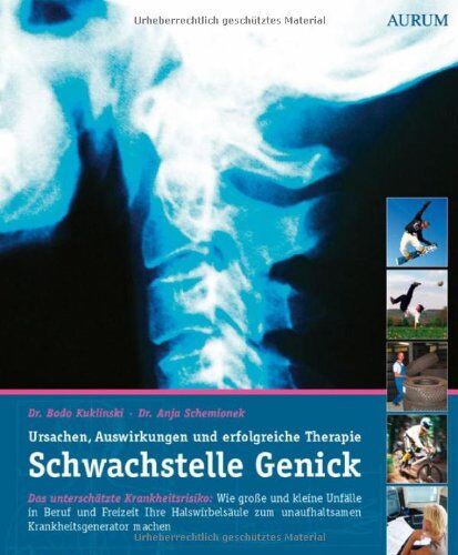 Bodo Kuklinski - Schwachstelle Genick: Wie große und kleine Unfälle in Beruf und Freizeit Ihre Halswirbelsäule zum unaufhaltsamen Krankheitsgenerator machen - Preis vom 09.10.2026 07:28:09 h