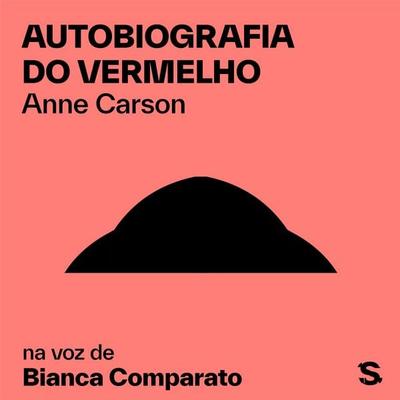 Autobiografia do vermelho - Anne Carson, Audio, 9786583125101