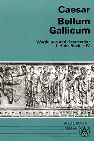Caesar, Gaius Julius - Bellum Gallicum (Latein): Bellum Gallicum. Wortkunde und Kommentar. Heft 1, Buch I - IV - Preis vom 02.10.2026 23:42:20 h