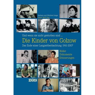 Und wenn sie nicht gestorben sind … Die Kinder von Golzow: Das Ende einer Langzeitbeobachtung 1961-2007, Taschenbuch von Barbara Junge,Winfried Junge,