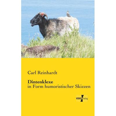 Dintenklexe, Taschenbuch von Carl Reinhardt, BoD - Books on Demand, 978-3-95610-589-0