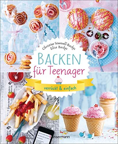 Christine Sinnwell-Backes - Backen für Teenager - verrückt & einfach: 37 abgefahrene Backrezepte für die Teenieparty und zwischendurch - Preis vom 12.10.2026 11:37:12 h