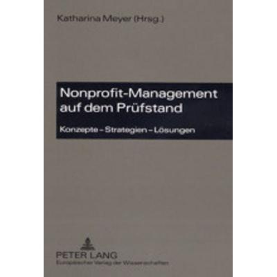 Nonprofit-Management auf dem Prüfstand, Taschenbuch von , Peter Lang GmbH, Internationaler Verlag der Wissenschaften, 978-3-631-37775-8