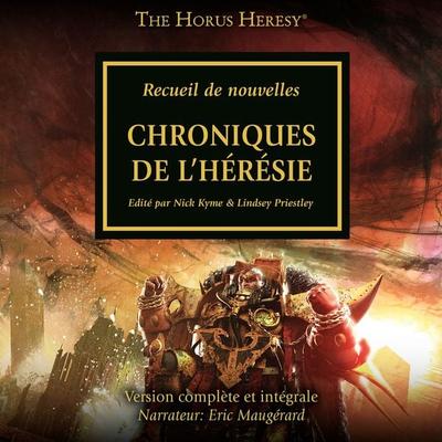 The Horus Heresy 10: Chroniques de L'Hérésie - , Audio, 4099995682410