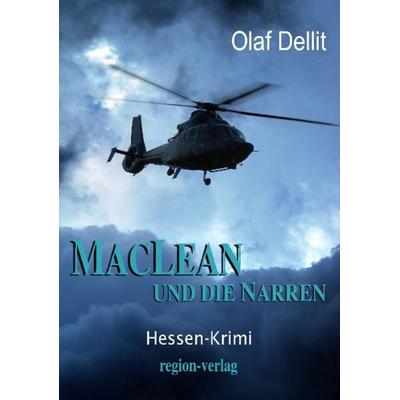 MacLean und die Narren, Taschenbuch von Olaf Dellit, Region-Verlag - Dieter Kindel, 978-3-9810564-7-1