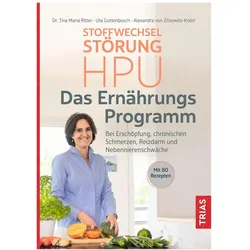 Stoffwechselstörung HPU - Das Ernährungs-Programm, Ratgeber von Tina Maria Ritter, Alexandra von Zitzewitz-Knörr, Uta Gottenbusch
