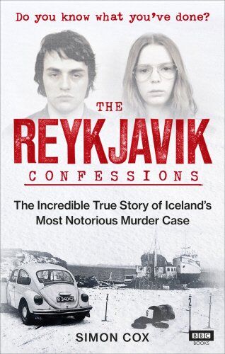 Simon Cox - The Reykjavik Confessions: The Incredible True Story of Iceland’s Most Notorious Murder Case - Preis vom 10.10.2026 11:48:34 h