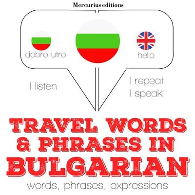 Travel words and phrases in Bulgarian - JM Gardner, Audio, 9782821117884