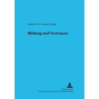 Bildung und Vertrauen, Taschenbuch von , Peter Lang GmbH, Internationaler Verlag der Wissenschaften, 978-3-631-55802-7