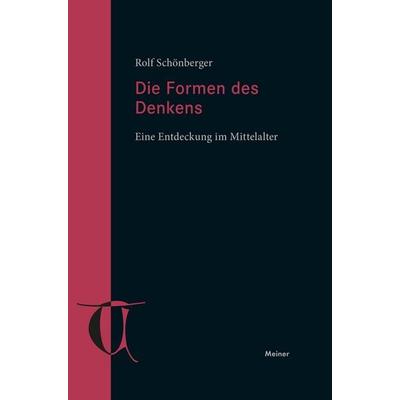 Die Formen des Denkens, Taschenbuch von Rolf Schönberger, Meiner, F, 978-3-7873-5103-9