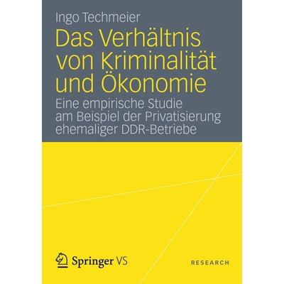Das Verhältnis von Kriminalität und Ökonomie, Taschenbuch von Ingo Techmeier, VS Verlag für Sozialwissenschaften, 978-3-531-19254-3