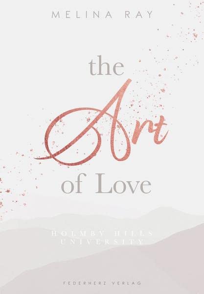Melina Ray - The Art of Love: Holmby Hills University (College Romance) - Preis vom 18.10.2026 19:22:15 h