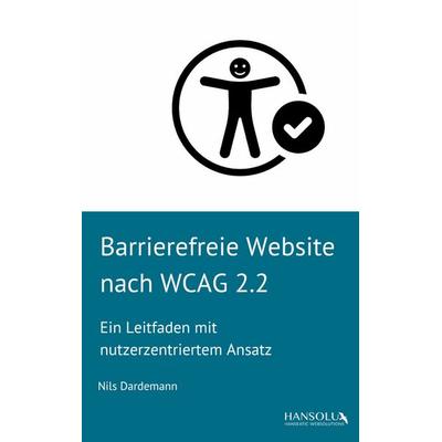 Barrierefreie Website nach WCAG 2.2, Taschenbuch von Nils Dardemann, BoD – Books on Demand, 978-3-696-37639-0