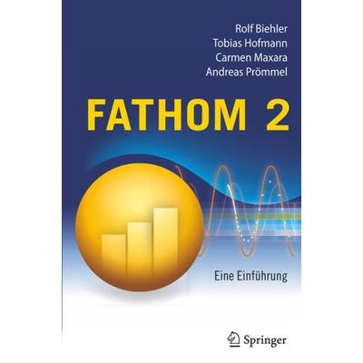 Fathom 2, Taschenbuch von Rolf Biehler,Tobias Hofmann,Carmen Maxara,Andreas Prömmel, Springer Berlin, 978-3-540-30944-4