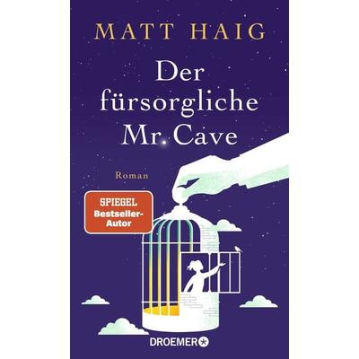 Der fürsorgliche Mr. Cave, Gebundene Ausgabe von Matt Haig, Droemer Knaur