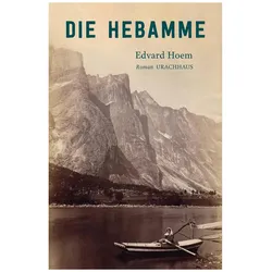Die Hebamme, Belletristik von Edvard Hoem, Antje Subey-Cramer