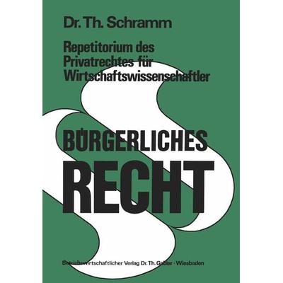 Repetitorium des Privatrechtes für Wirtschaftswissenschaftler, Taschenbuch von Theodor Schramm, Betriebswirtschaftlicher Verlag Gabler,